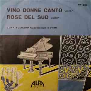 Tony Vulcano - Vino Donne Canto / Rose Del Sud FLAC download