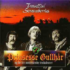 Travellin' Strawberries - Prinsesse Gullhår Og De Tre Omreisende Trubadurer flac download