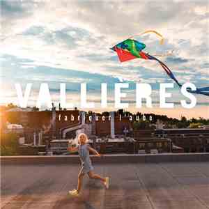 Vallières - Fabriquer L'Aube flac download