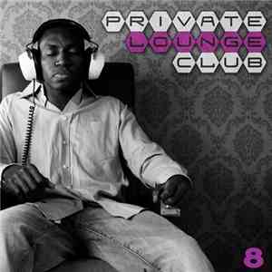 Various - Private Lounge Club 8 flac download