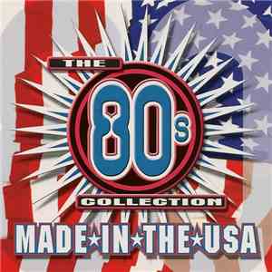 Various - The 80's Collection Made In The USA flac download