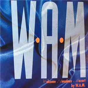 W.A.M. - W.A.M Welcome Amadeus Mozart flac download
