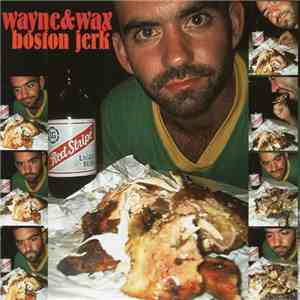 Wayne & Wax - Boston Jerk flac download