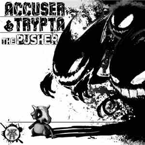 Accuser  & Trypta - The Pusher flac download