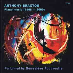 Anthony Braxton Performed By Geneviève Foccroulle - Piano Music (1968 — 2000) flac download