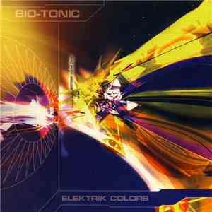Bio-Tonic - Elektrik Colors flac download