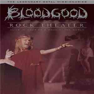 Bloodgood - Rock Theater: Alive In America & Shakin' The World flac download