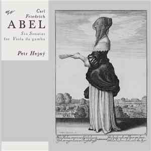 Carl Friedrich Abel, Petr Hejný - Six Sonatas for Viola da Gamba flac download