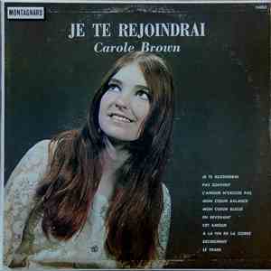 Carole Brown  - Je Te Rejoindrai flac download