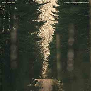 Front Porch Step - I Never Loved Before I Found You flac download