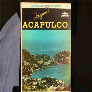Ismael Diaz And His Orchestra - Honeymoon In Acapulco flac download
