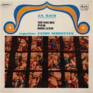 J. S. Bach Organista Janos Sebestyen - Musiche Per Organo flac download