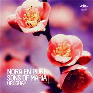Nora En Pure, Sons Of Maria - Uruguay flac download