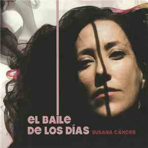 Susana Cáncer - El Baile De Los Días flac download
