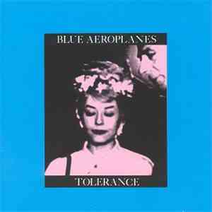 The Blue Aeroplanes - Tolerance flac download