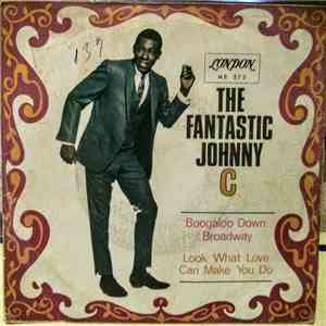 The Fantastic Johnny C - Boogaloo Down Broadway / Look What Love Can Make You Do flac download
