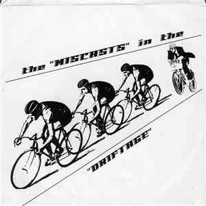 The Miscasts / Driftage - The "Miscasts" In The "Driftage" flac download