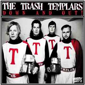 The Trash Templars - Down And Out! flac download