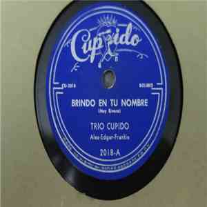 Trio Cupido - Brindo En Tu Nombre / Dos Cruces flac download