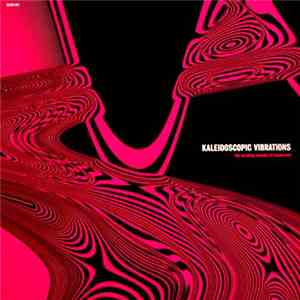 Various - Kaleidoscopic Vibrations (The Exciting Sounds Of Tomorrow) flac download