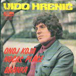 Vido Hrenić - Onoj Koja Noćas Plače / Branka flac download