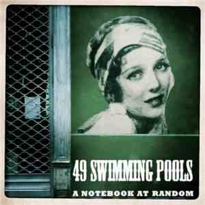49 Swimming Pools - A Notebook At Random flac download