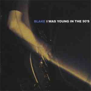 Blake  - I Was Young In The 90's flac download