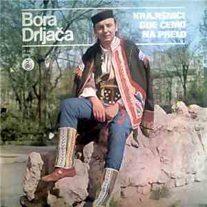 Bora Drljača - Krajišnici Gde Ćemo Na Prelo flac download