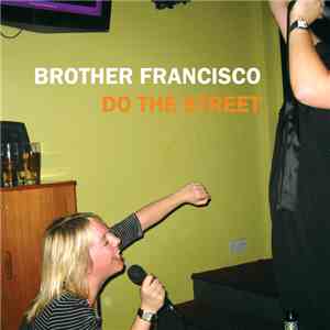 Brother Francisco - Do The Street flac download