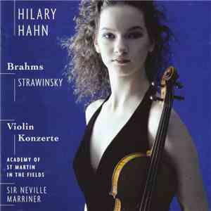 Hilary Hahn, Brahms / Strawinsky / Academy Of St. Martin-in-the-Fields, Sir Neville Marriner - Violin Concertos flac download