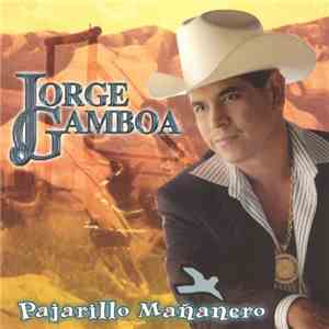 Jorge Gamboa - Pajarillo Mananero flac download