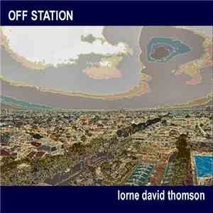 Lorne David Thomson - Off Station flac download