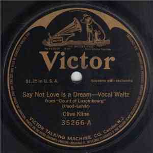 Olive Kline - Say Not Love Is A Dream / Oh! Oh! Delphine flac download