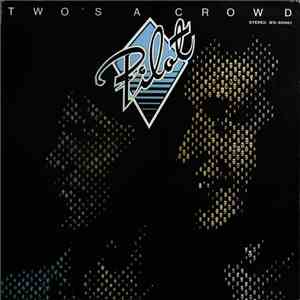 Pilot - Two's A Crowd flac download