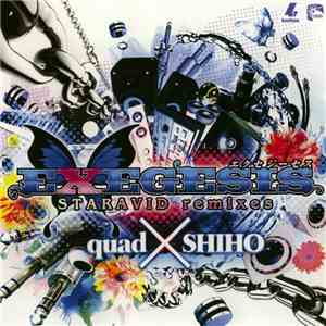 Quad X Shiho  - Exegesis - Staravid Remixes flac download