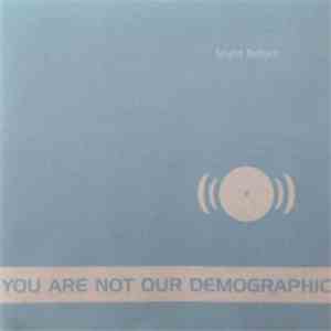 Slight Return  - You Are Not Our Demographic flac download