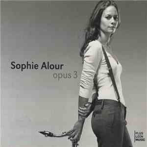 Sophie Alour - Opus 3 flac download