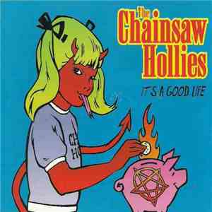 The Chainsaw Hollies - It's A Good Life flac download
