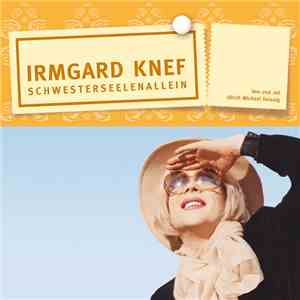 Ulrich Michael Heissig Ist Irmgard Knef Mit Ihrer Band Strahlkraft - Schwesterseelenallein flac download
