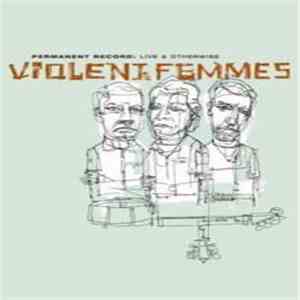 Violent Femmes - Permanent Record: Live & Otherwise flac download
