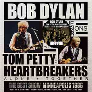 Bob Dylan, Tom Petty And The Heartbreakers - The Best Show: Minneapolis 1986 flac download