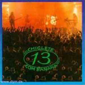Chiclete Com Banana - 13 flac download