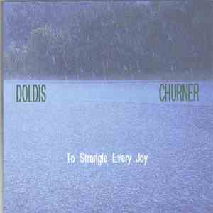 Churner / Doldis - To Strangle Every Joy flac download