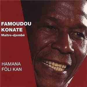 Famoudou Konaté - Hamana Föli Kan flac download