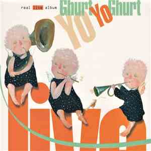 Ghurt Yo Ghurt - Real Live Album flac download