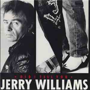Jerry Williams  - Did I Tell You flac download