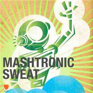 Mashtronic - Sweat flac download