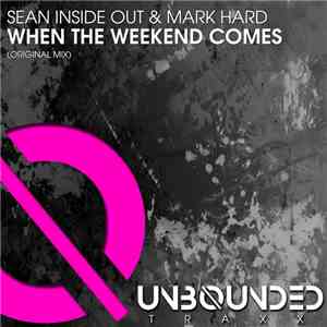 Sean Inside Out & Mark Hard - When The Weekend Comes flac download