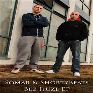 Somar  & ShortyBeats - Bez Iluze EP flac download