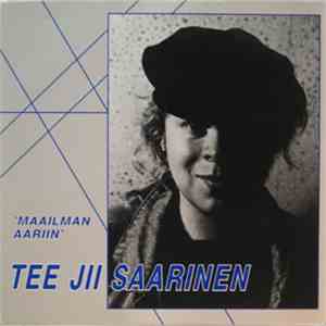 Tee Jii Saarinen - Maailman Ääriin flac download